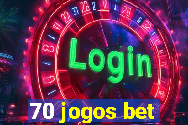 70 jogos bet
